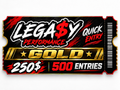 LEGA$Y GOLD QUICK ENTRY TICKET